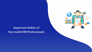 Important Habits of Successful HR Professionals